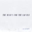 The Music's for the Sad Man专辑