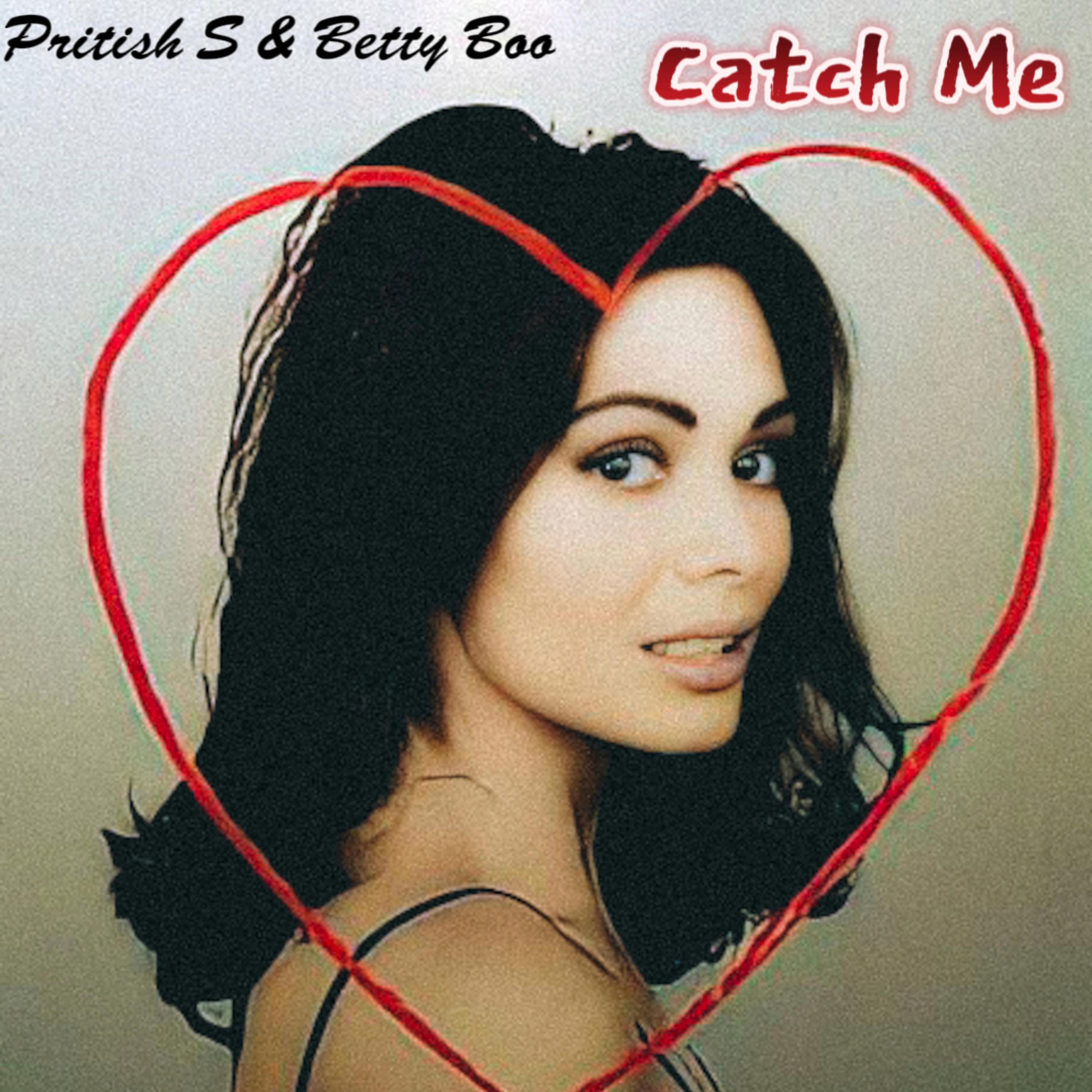 Catch Me (feat. Betty Boo) [Pritish S Remix]