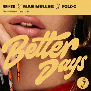 NEIKED, Mae Muller & Polo G - Better Days (PT karaoke) 带和声伴奏 （降5半音）