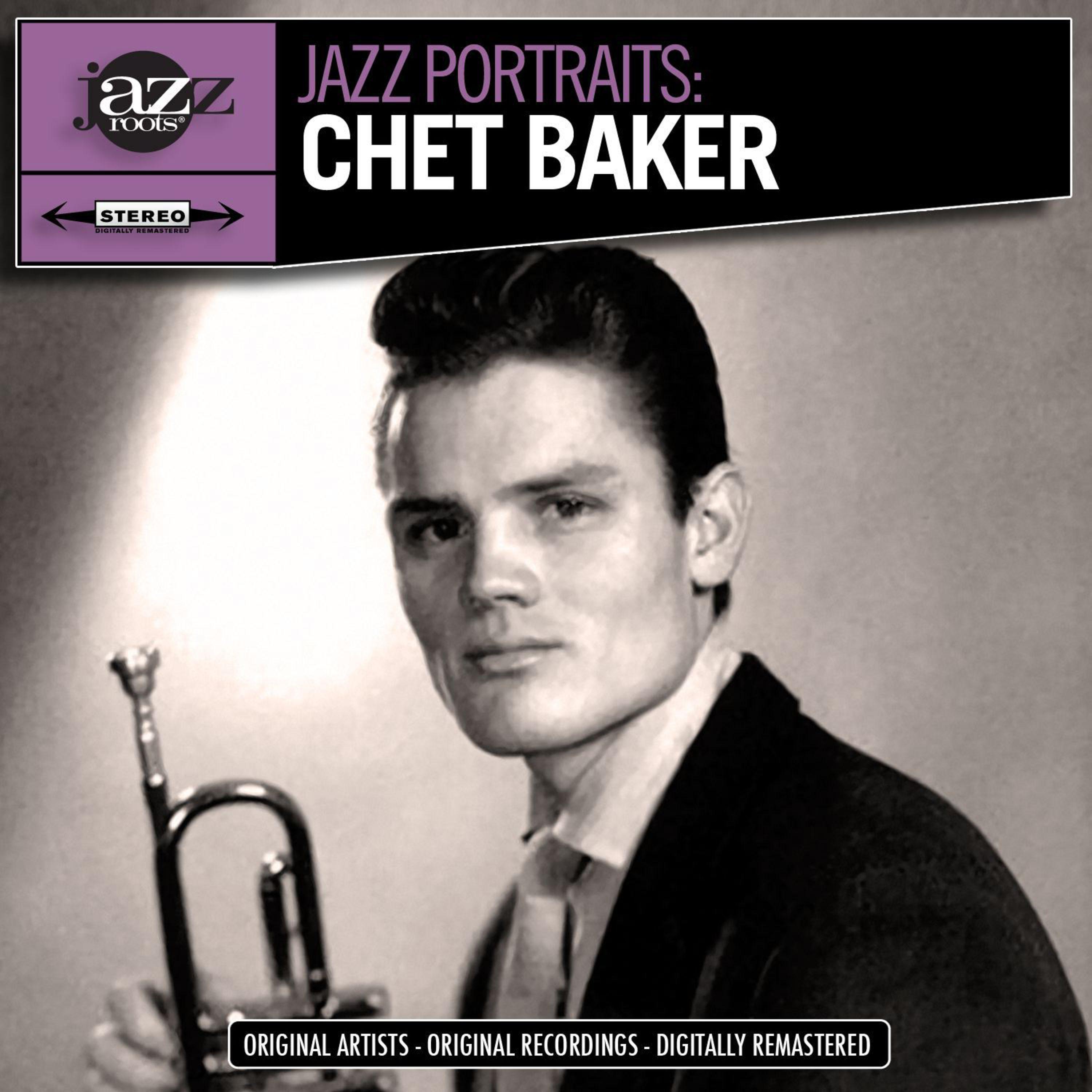 Jazz Portraits: Chet Baker - Digitally Remastered专辑