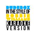 Rudebox (In the Style of Robbie Williams) [Karaoke Version] - Single