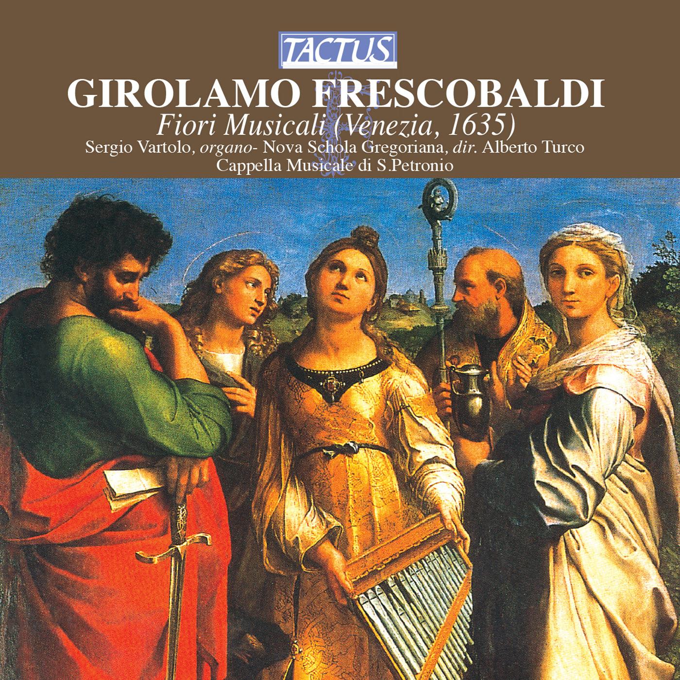 FRESCOBALDI, G.A.: Messa della Domenica / Messa della Madonna / Messa degli Apostoli (Fiori Musicali)  (Vartolo, Nova Schola Gregoriana, Turco)