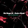 Mc Nego W - Outro Nível (feat. DJ Emierre)