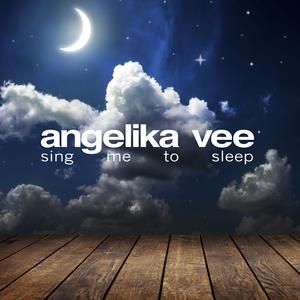 Angelika Vee - Sing Me to Sleep (Pre-V) 带和声伴奏