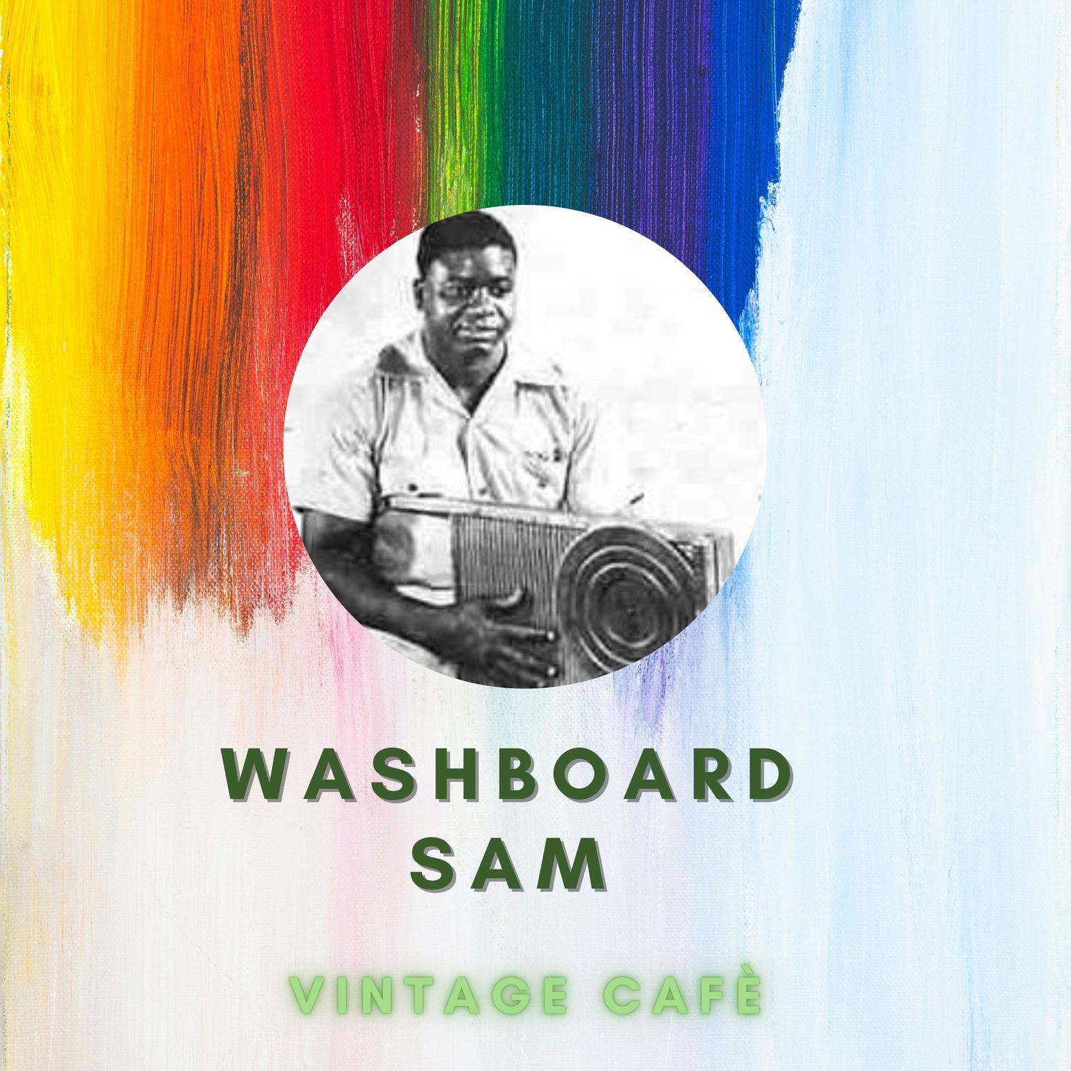 Washboard Sam - Vintage Cafè