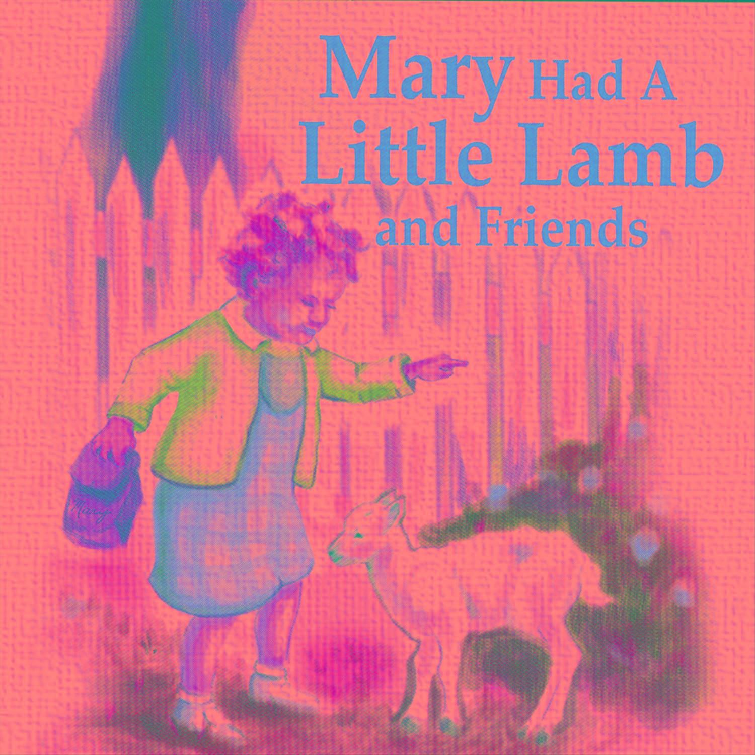 Mary Had A Little Lamb And Friends