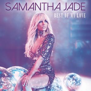 Samantha Jade - Best of My Love (2018 Mix) (Pre-V) 带和声伴奏