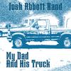 Josh Abbott Band - My Dad And His Truck