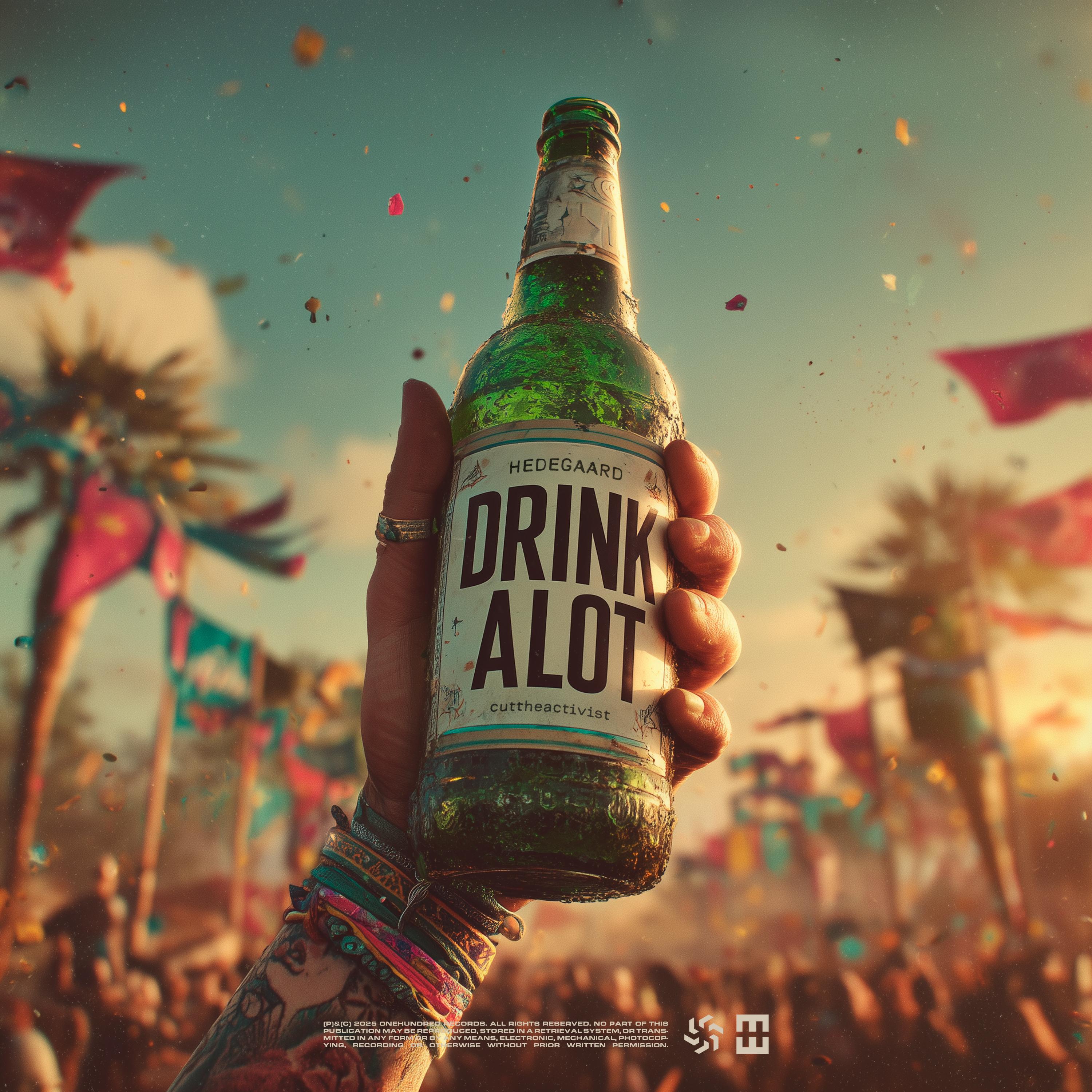 DRINK ALOT