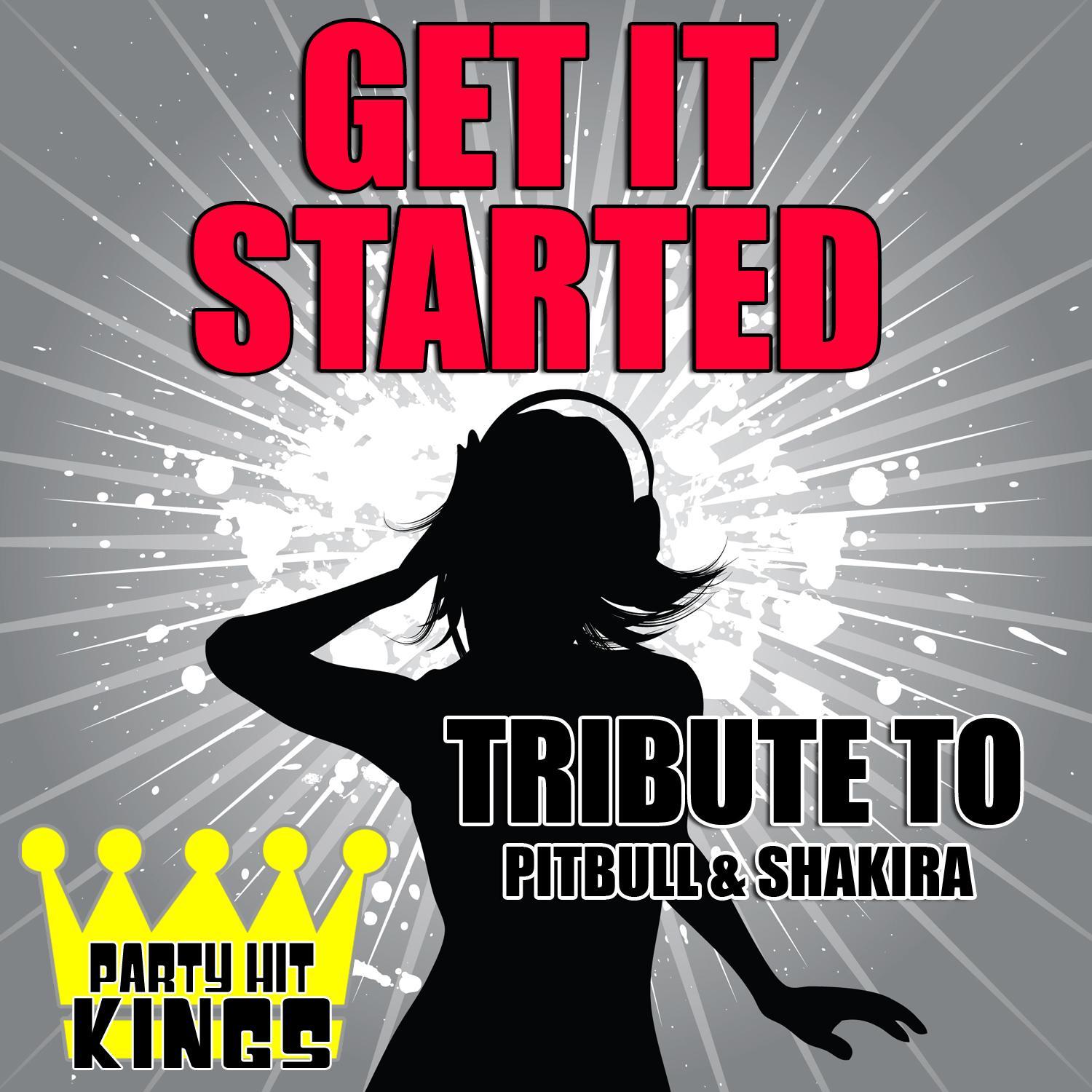 Get It Started (Tribute to Pitbull & Shakira) – Single