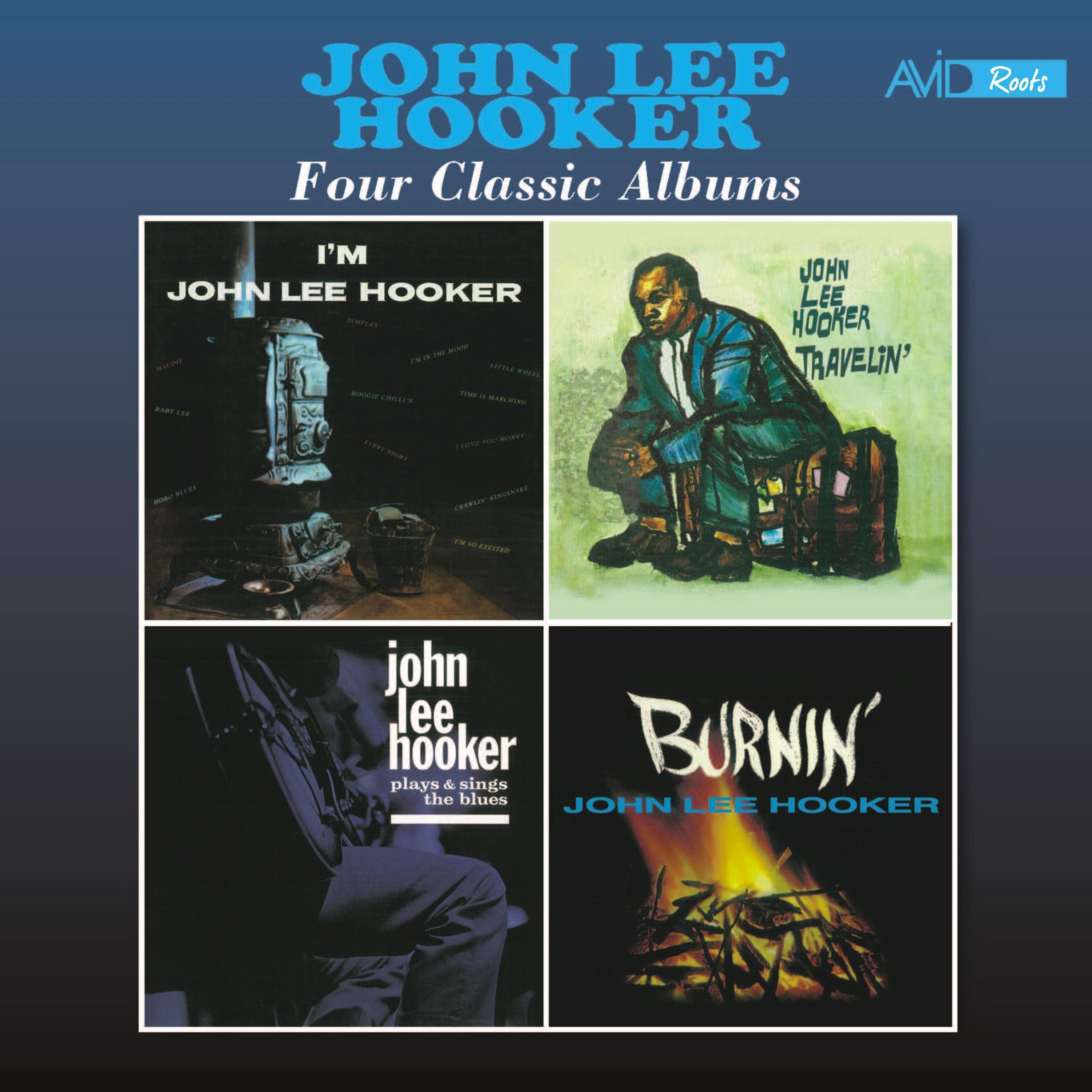 Four Classic Albums (I'm John Lee Hooker / Travelin' / Plays and Sings the Blues / Burnin') [Remaste专辑