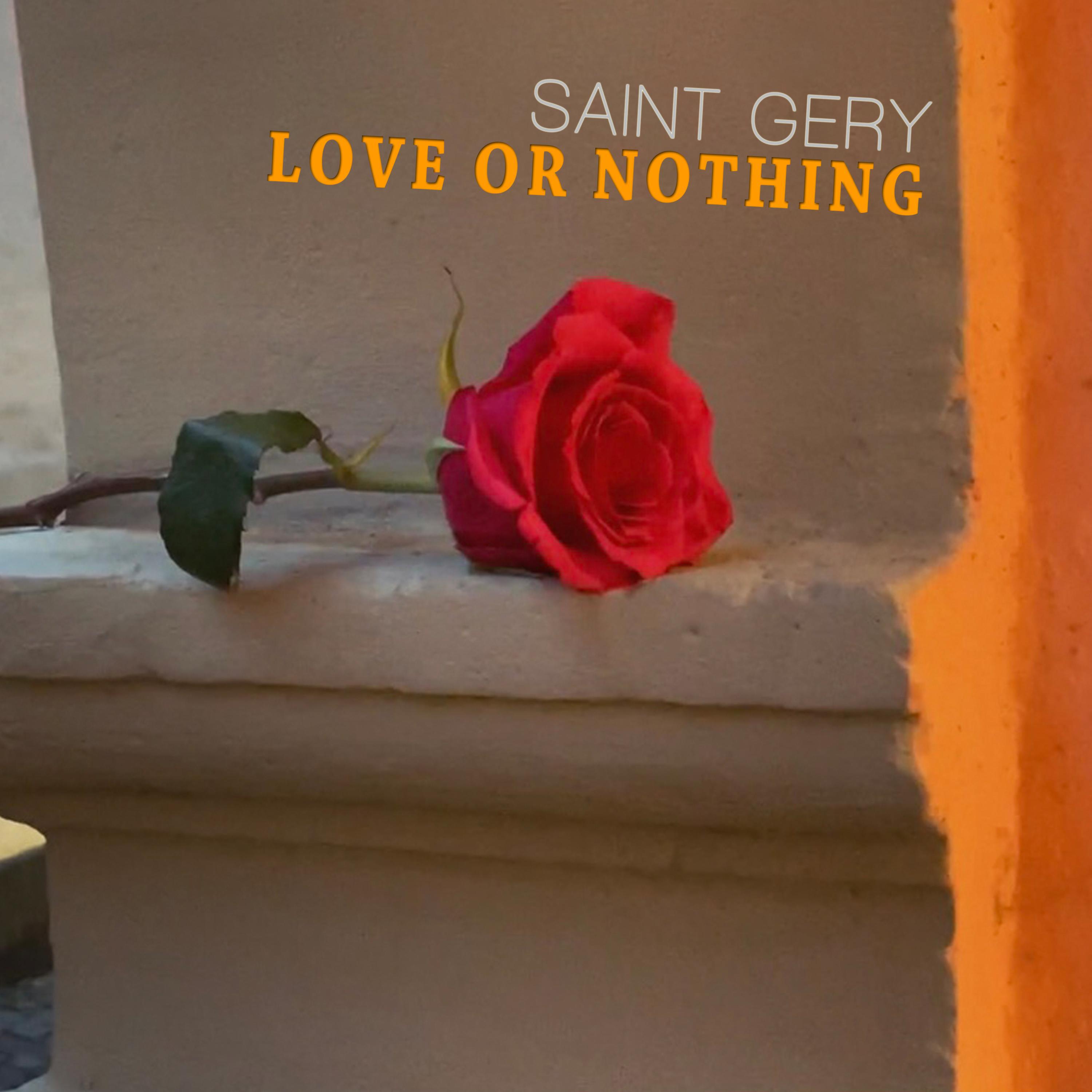 Saint Gery - Love Or Nothing