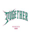 Together (Remixes)专辑