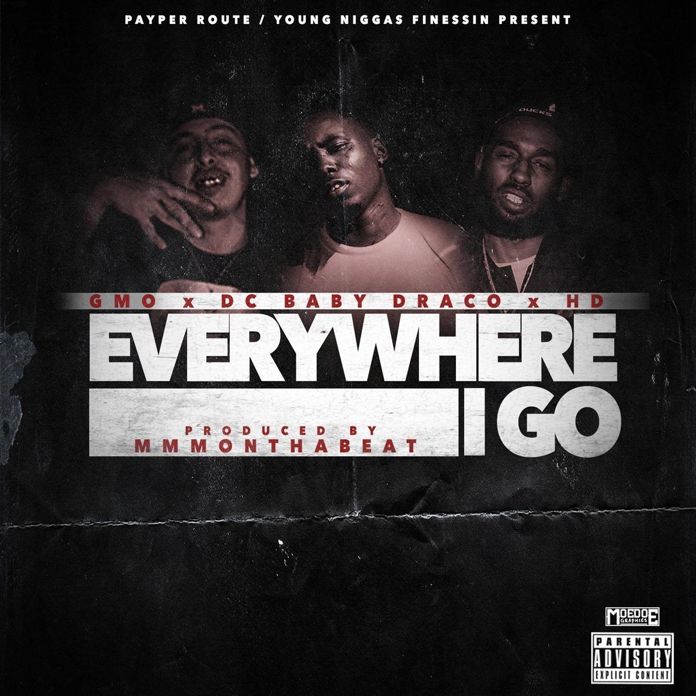 Everywhere I Go (feat. Dc Baby Draco & Hd)