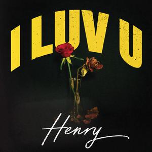 Henry(刘宪华) - I LUV U （降2半音）