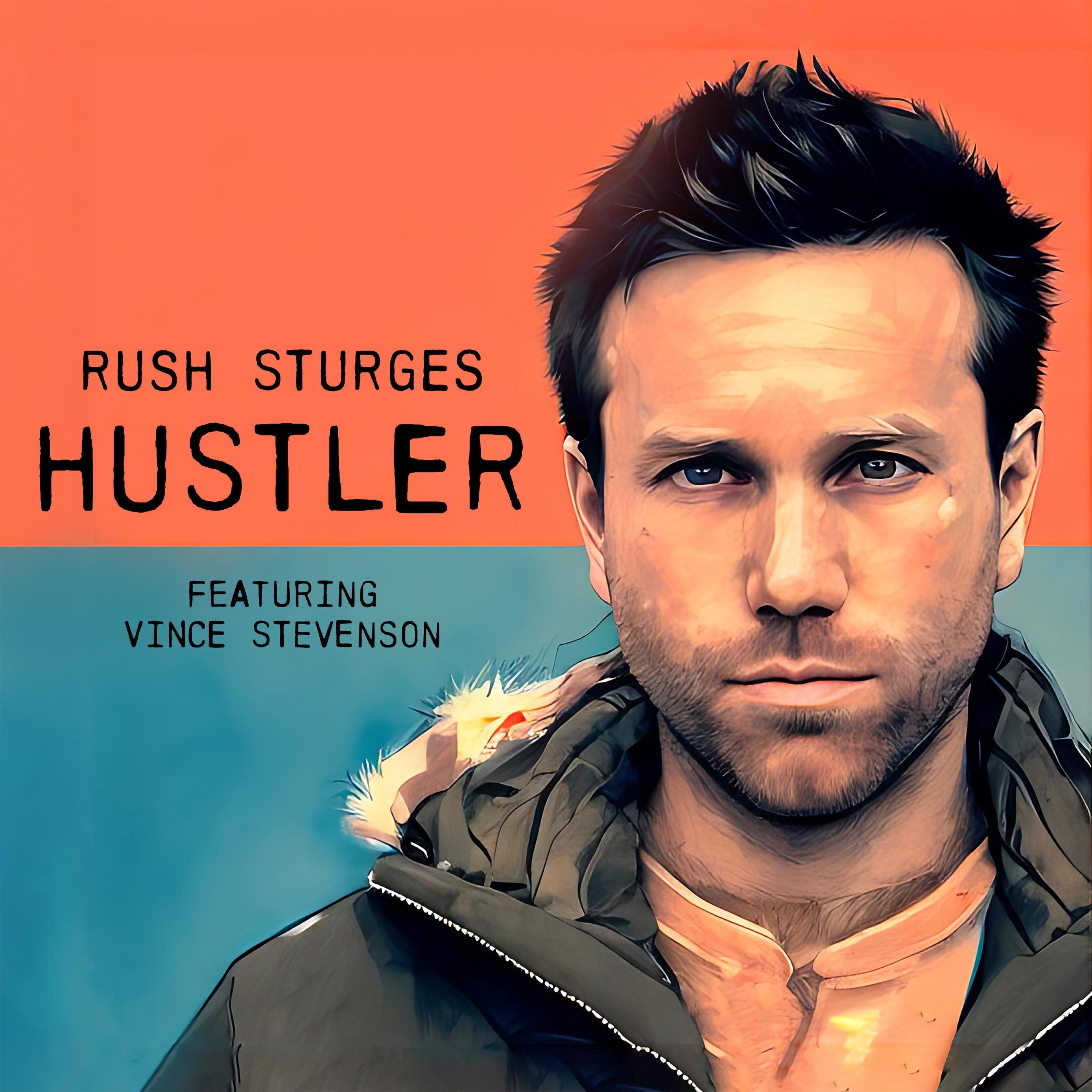 Rush Sturges - Hustler (feat. Vince Stevenson)