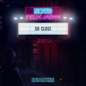 So Close (Remixes)专辑