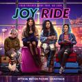 Joy Ride (Official Motion Picture Soundtrack)