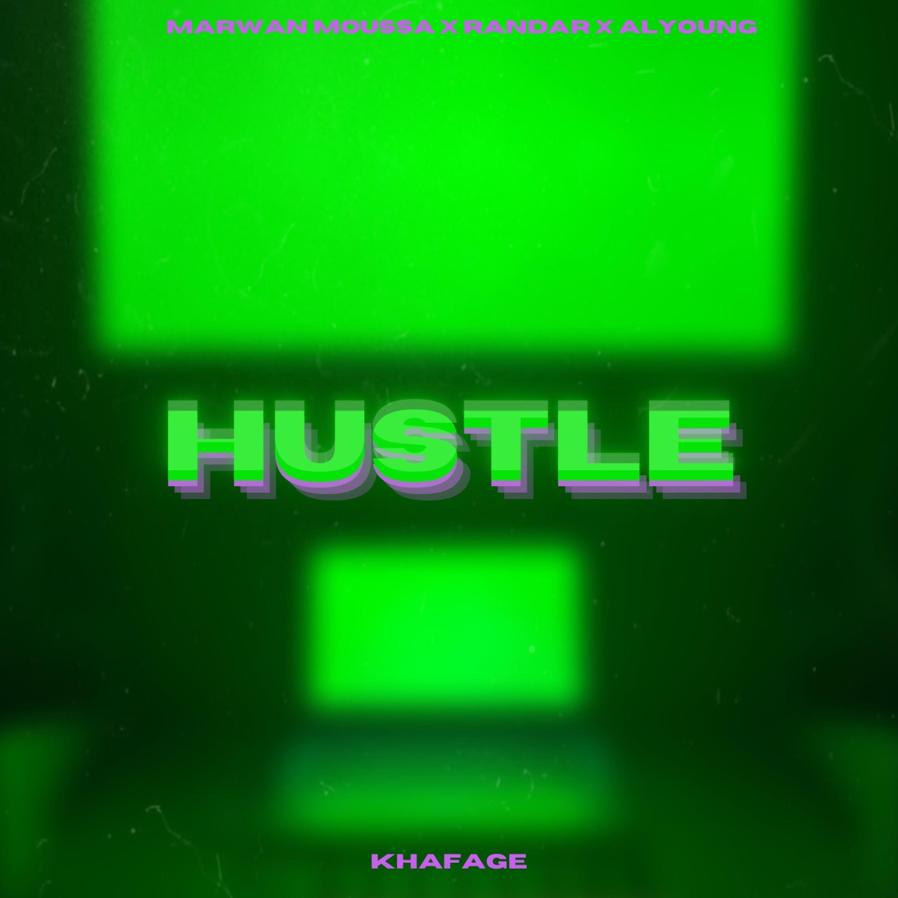 Khafage - Hustle (feat. Marwan Moussa, Randarofficial & Alyoungofficial)