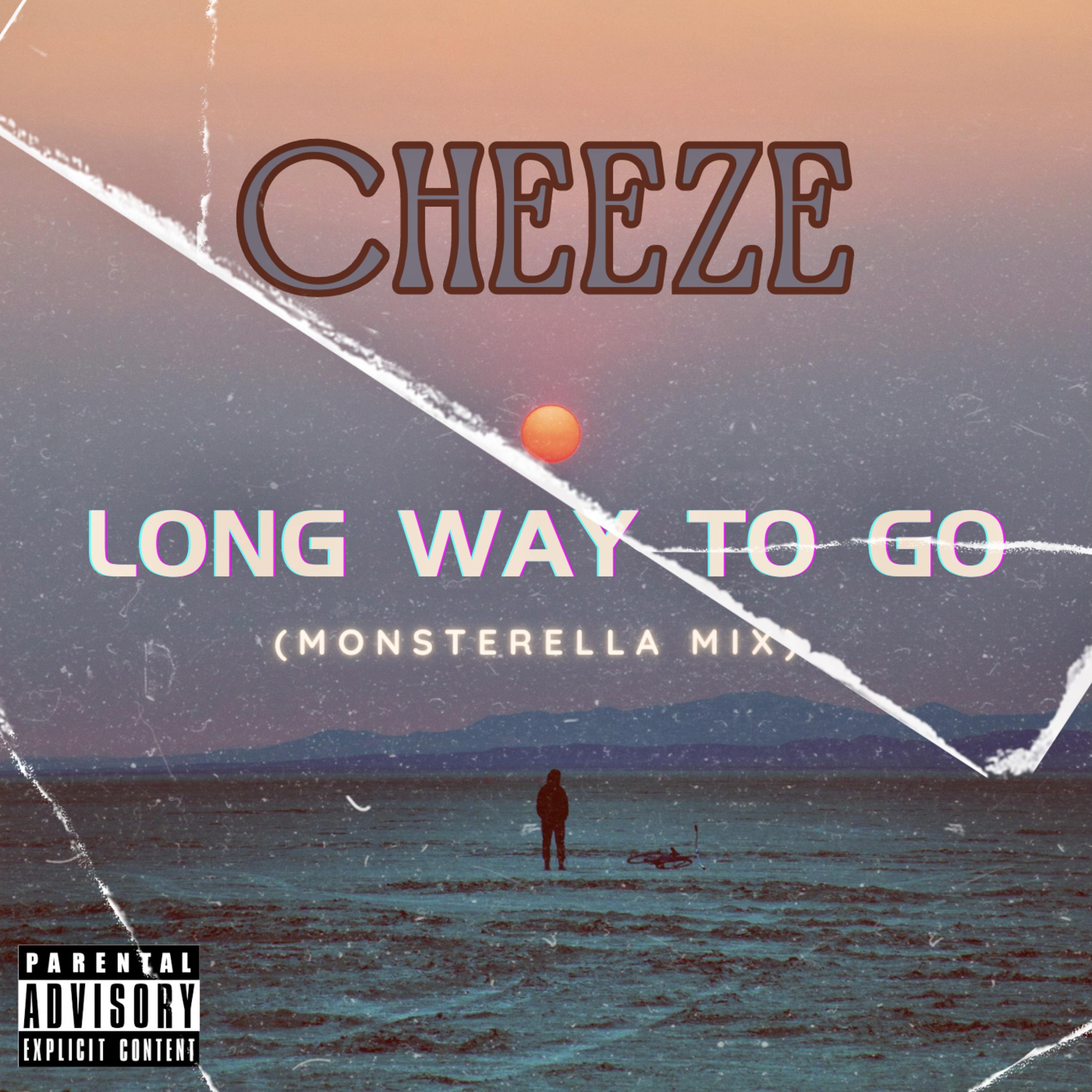 Cheeze - Long Way To Go (Monsterella Mix)