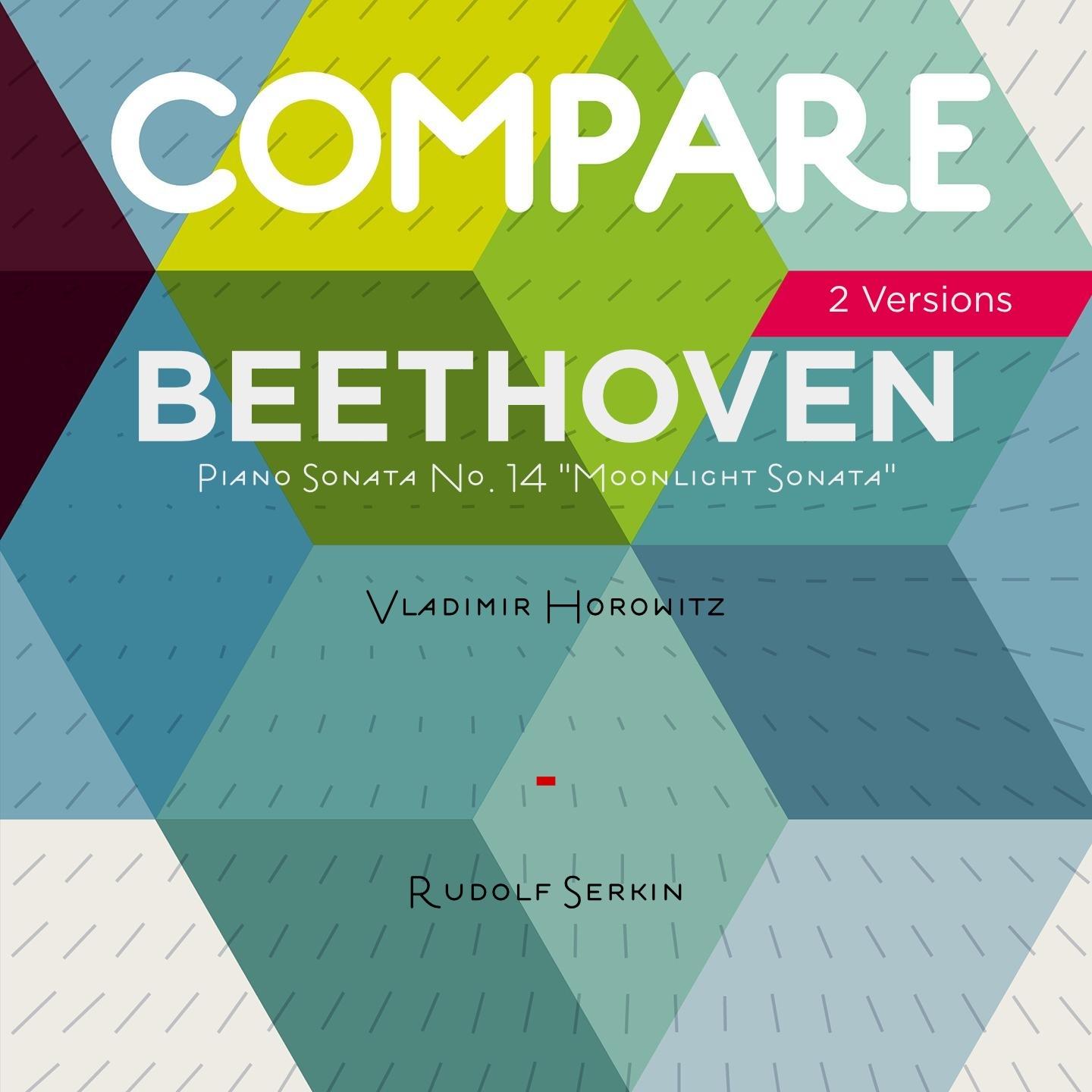 Beethoven: Sonata No. 14 "Moonlight", Vladimir Horowitz vs. Rudolf Serkin (Compare 2 Versions)