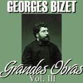 Georges Bizet Grandes Obras Vol.III