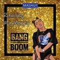 Running My Money (BangBoom mashup)