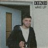 Deezkid - Wake Up (Original Mix)