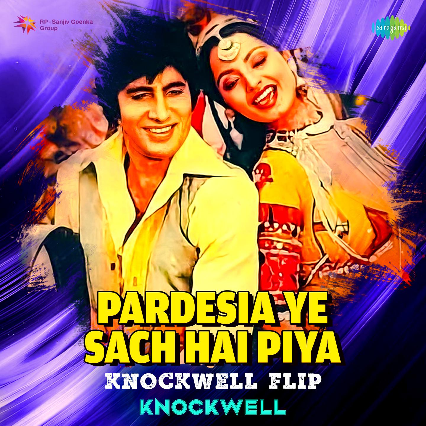 Knockwell - Pardesia Ye Sach Hai Piya - Knockwell Flip