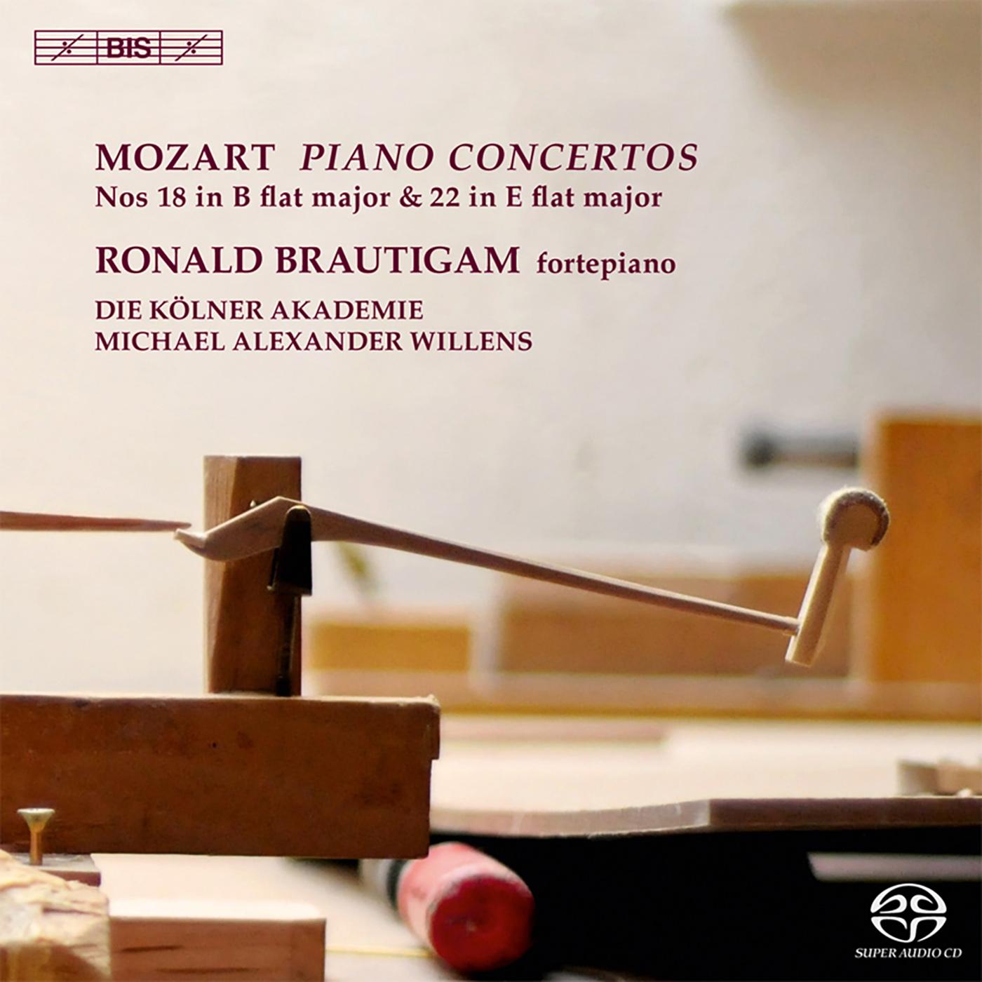 MOZART, W.A.: Piano Concertos Nos. 18 and 22 (Brautigam, Kölner Akademie, Willens)