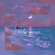 Only You