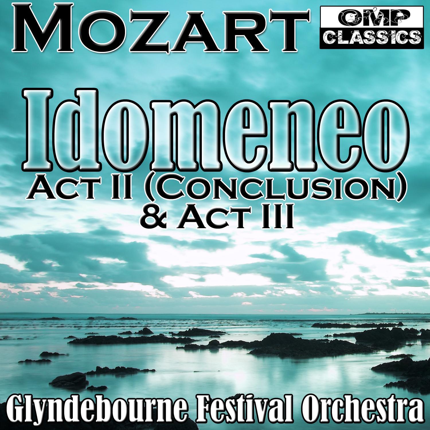 Mozart: Idomeneo: Act II (Conclusion) & Act III