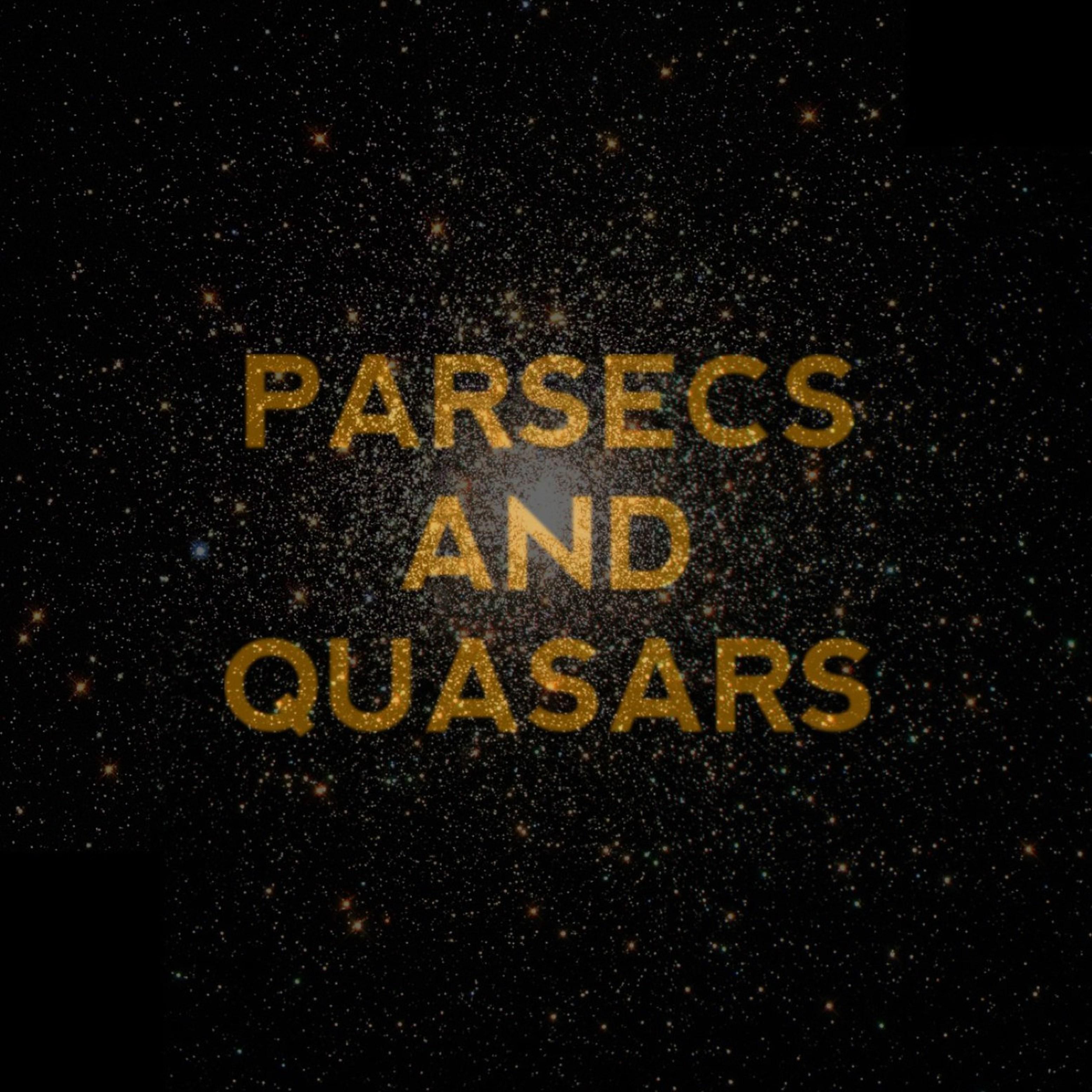 Parsecs and Quasars