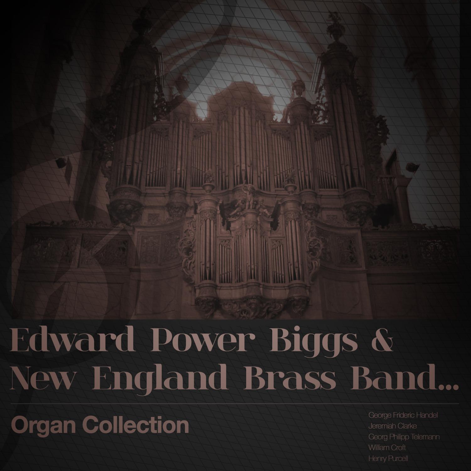 Edward Power Biggs & New England Brass Band... Organ Collection专辑