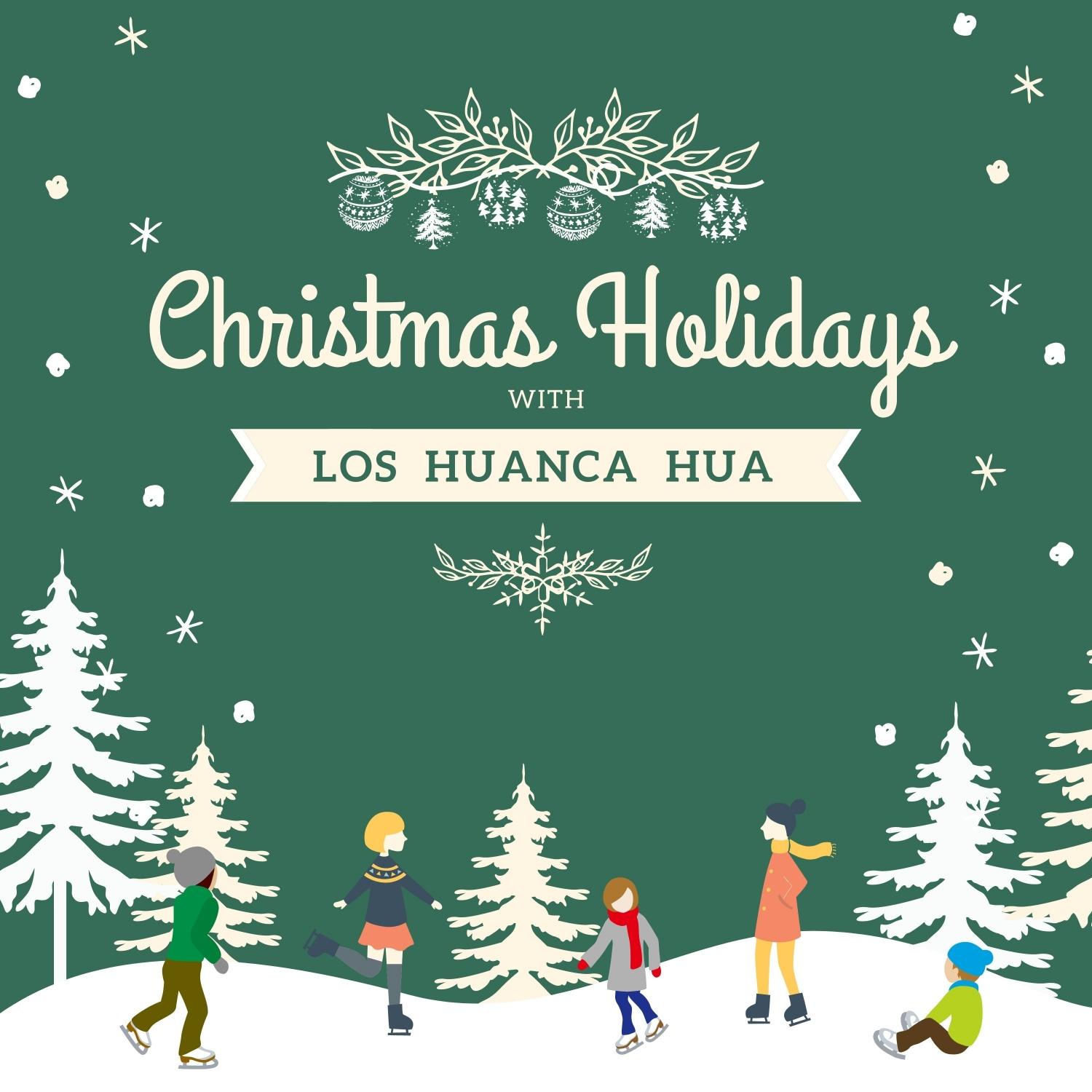 Christmas Holidays with Los Huanca Hua