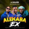 M-Squared Mulu Wamfula - Alekaba Ex (feat. Triple M & Tiye P)