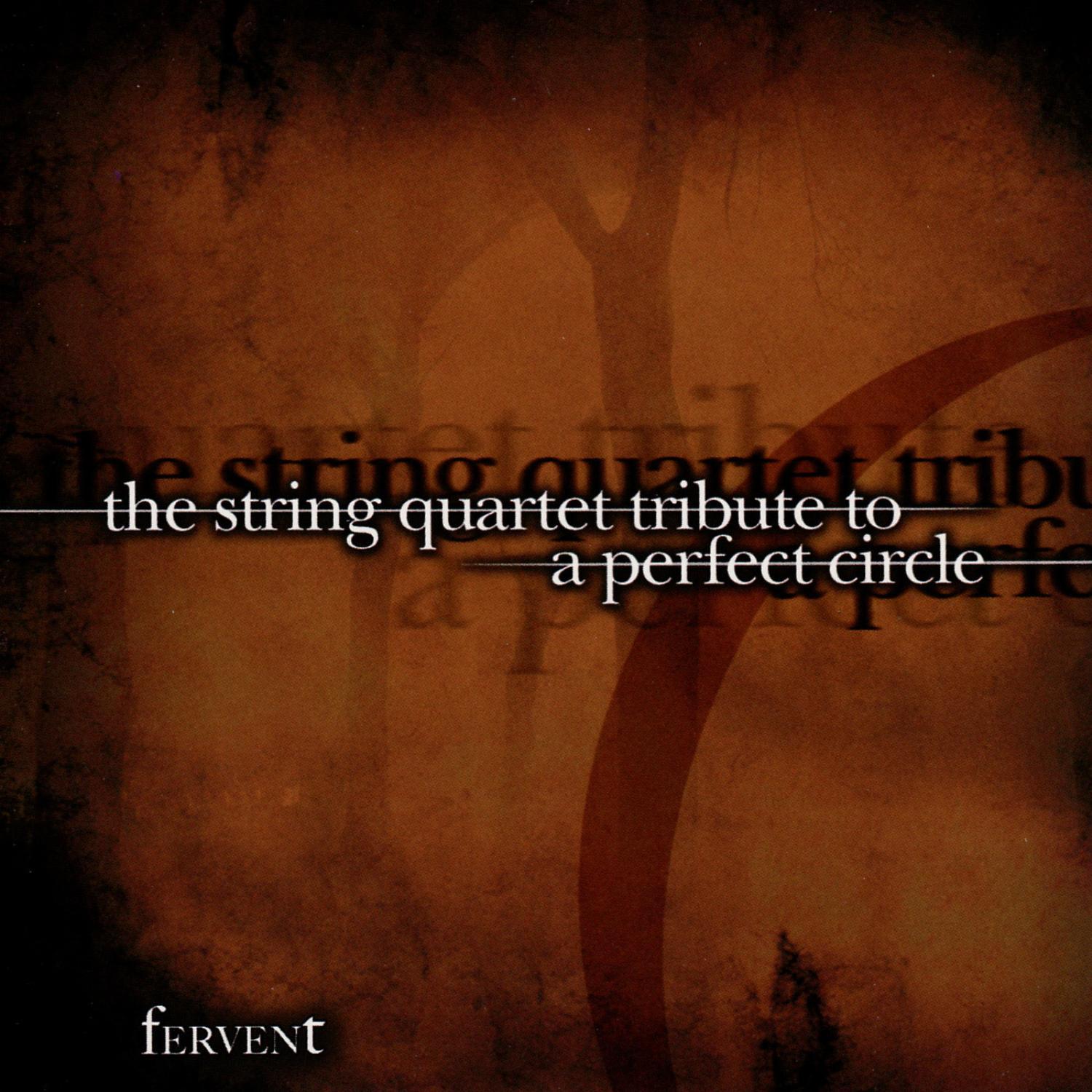 The String Quartet Tribute To A Perfect Circle Vol. 2: Fervent专辑