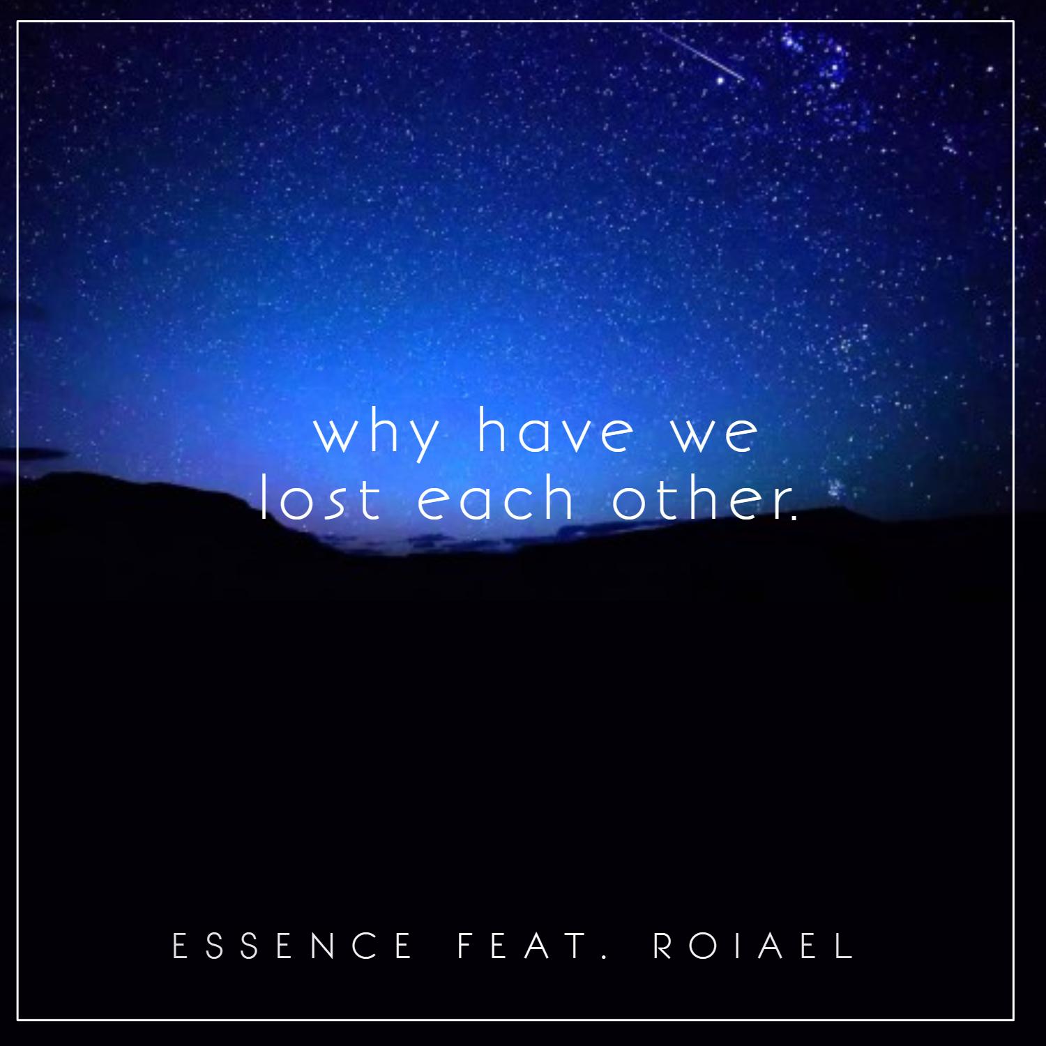 why have we lost each other.