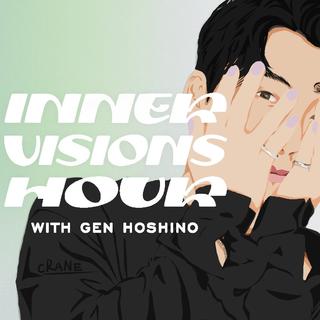 Inner Vision Hour with Gen Hoshino