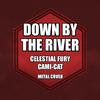 Celestial Fury - Down by the River