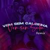 MC Cris jr - Vem Sem Calcinha, Vem Sem Sutiã (Remix)