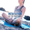 Meditation with Nature – Shades of Chakra, Pure Relaxation, Hatha Yoga, Peaceful Music, Inner Healin专辑