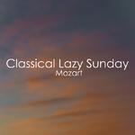 Classical Lazy Sunday - Mozart专辑