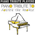 Piano Tribute to Foster the People