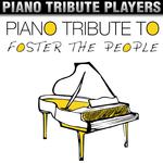 Piano Tribute to Foster the People专辑