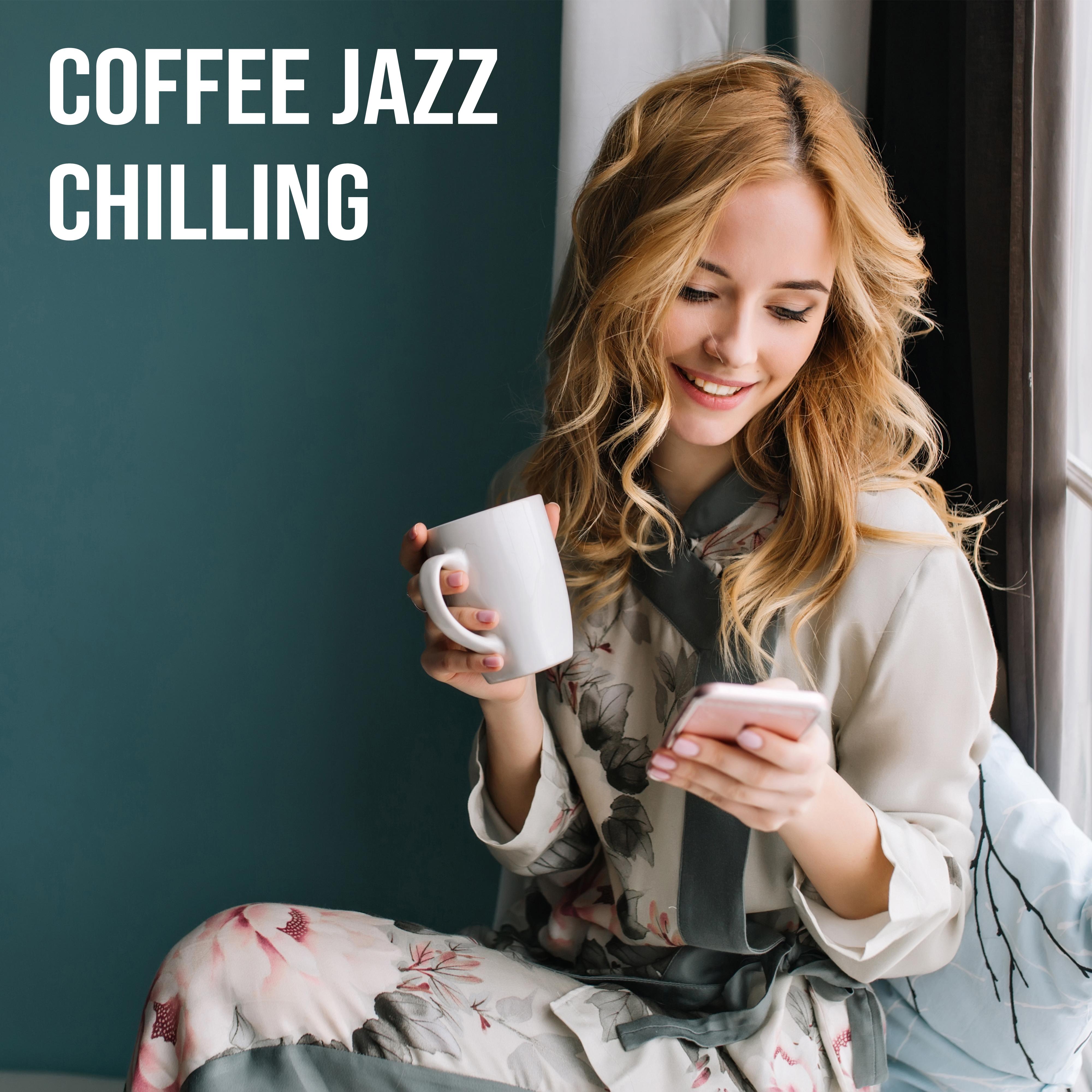 Coffee Jazz Chilling – Home Cafe & Moody Break Time, Mellow Jazz Melodies, Lounge Jazz