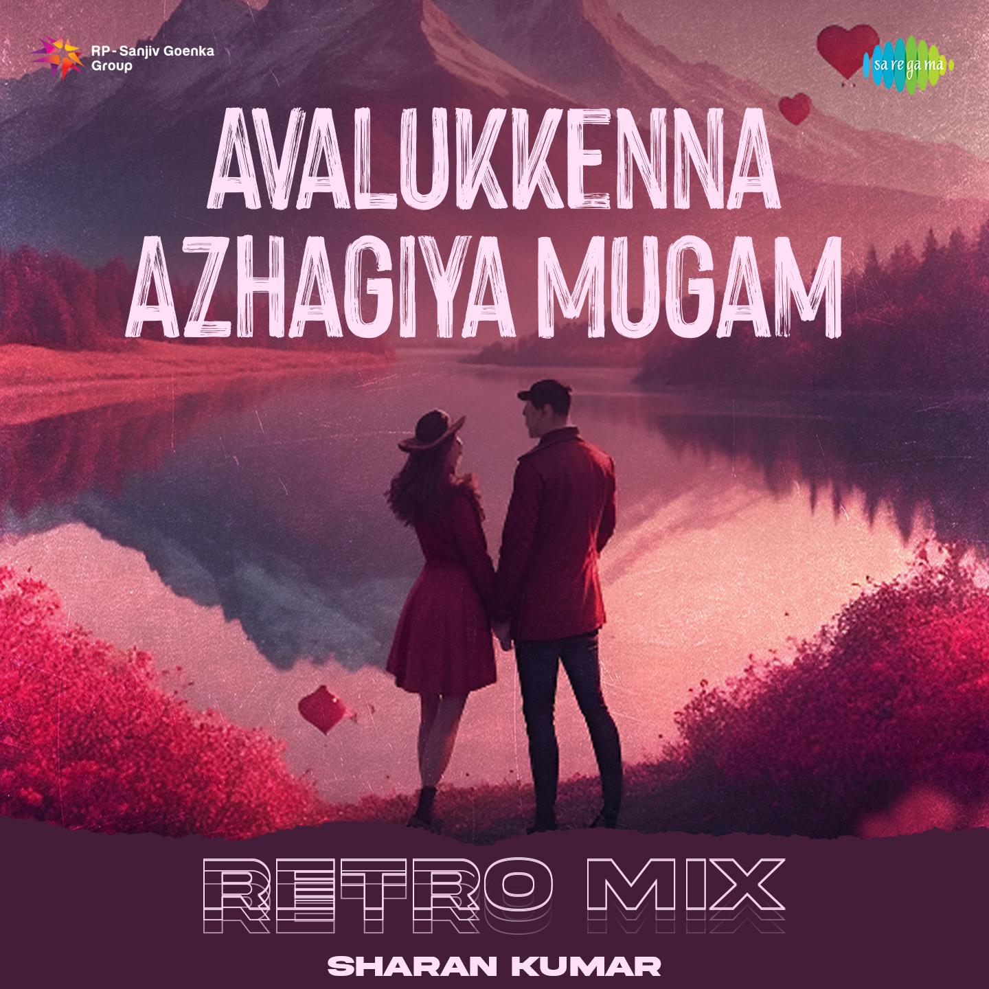 Sharan Kumar - Avalukkenna Azhagiya Mugam - Retro Mix