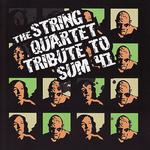 The String Quartet Tribute to Sum 41专辑