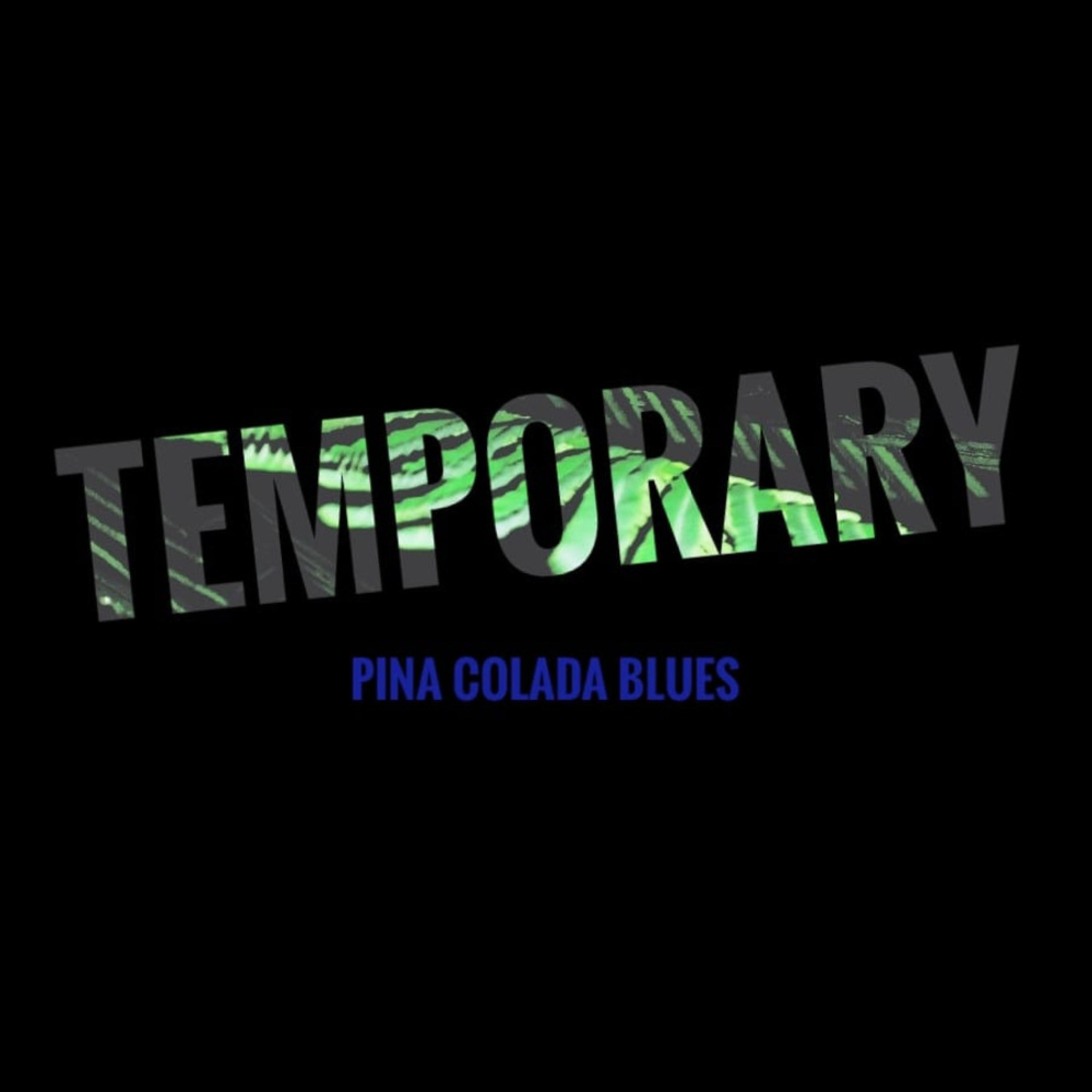 Pina Colada Blues - Temporary