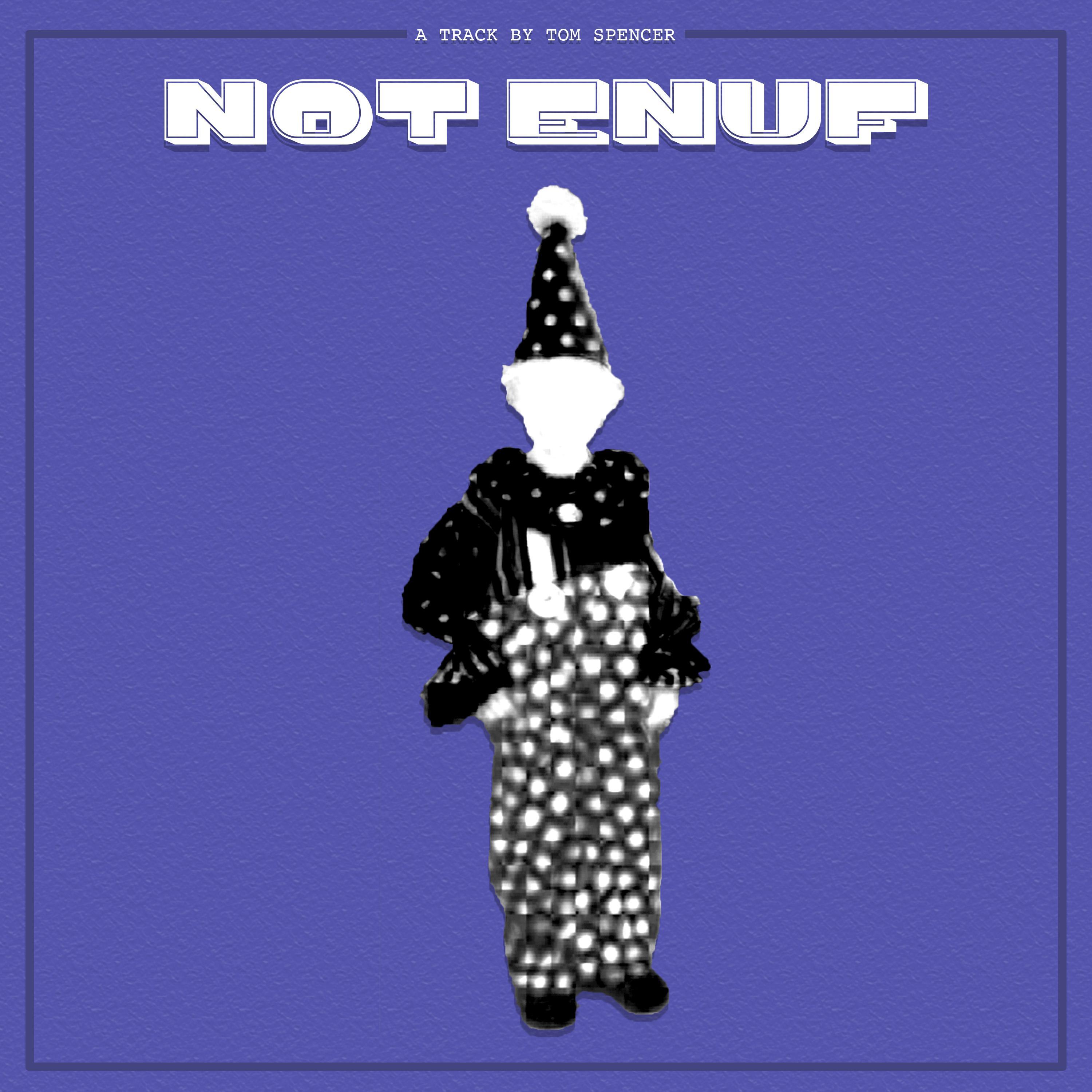 Not Enuf